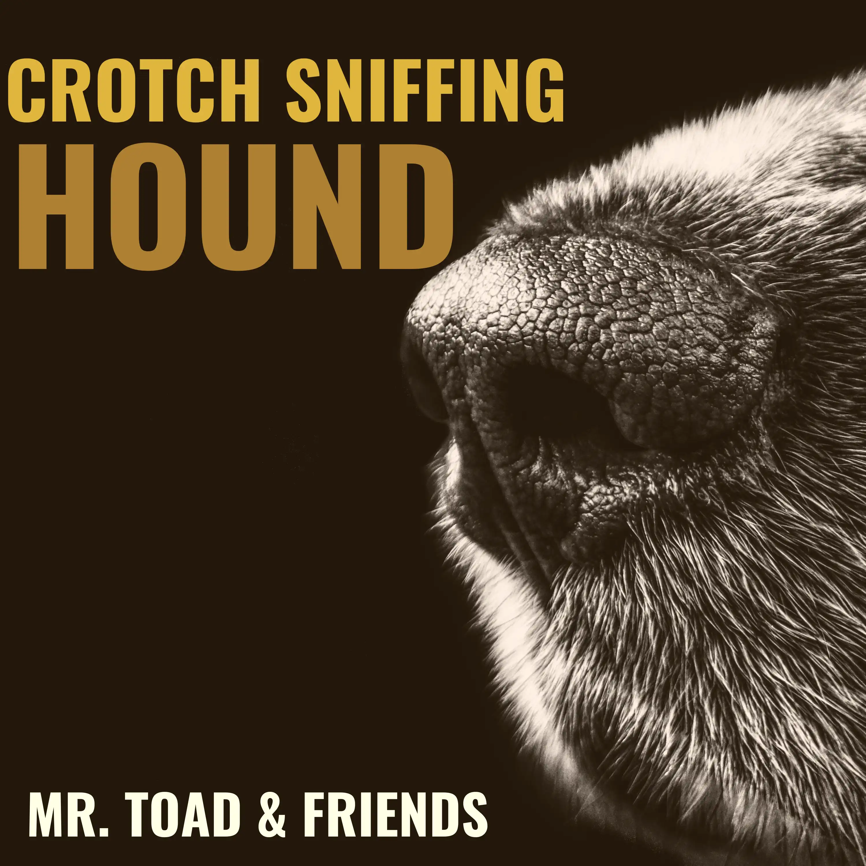 Crotch Sniffing Hound